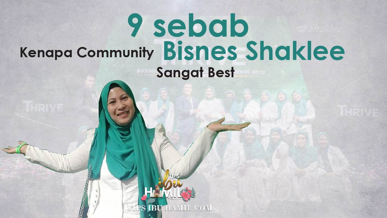 9 Sebab Kenapa Community Bisnes Shaklee Sangat Best
