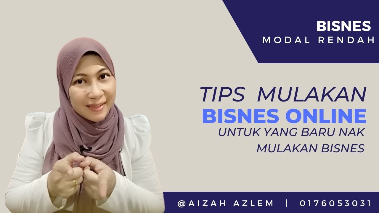 Tips Bisnes Online Untuk Baru Nak Mulakan Bisnes
