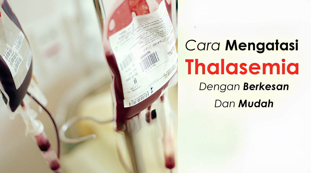 cara mengatasi thalasemia berkesan mudah