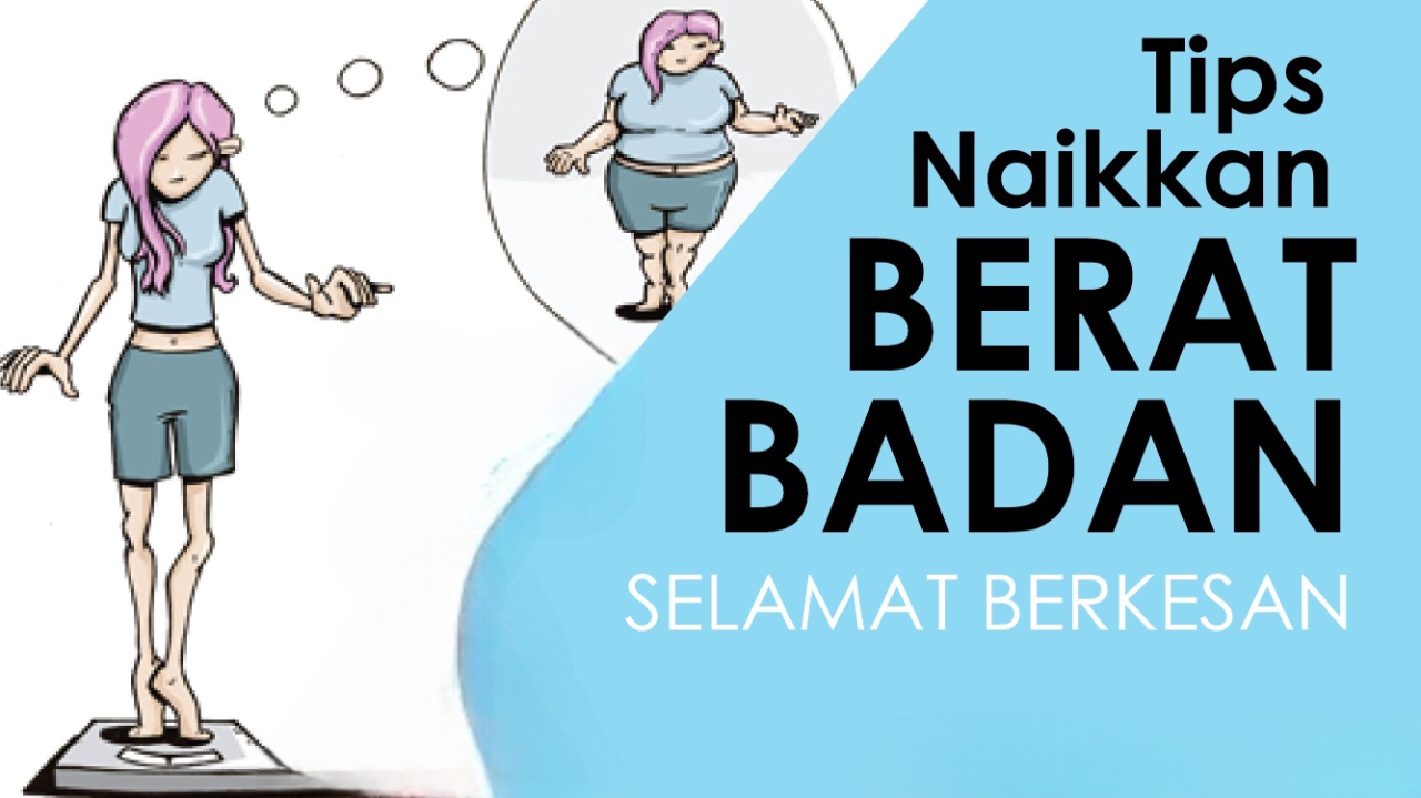 Tips Naikkan Berat Badan Dengan Berkesan